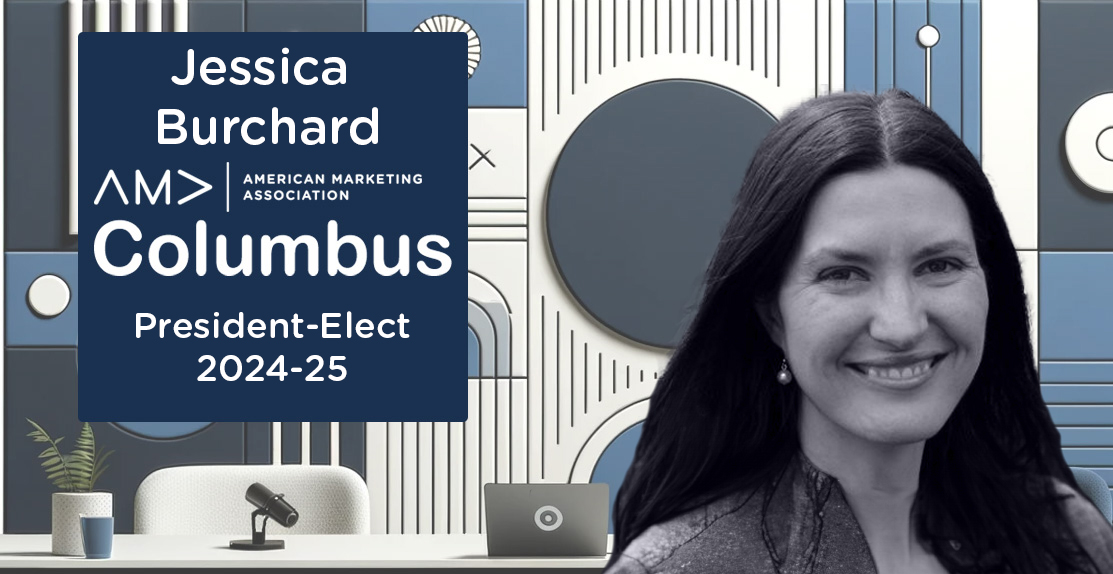 Jessica Burchard is the President Elect for the AMA Columbus, meaning she'll serve as president during the 2025-6 term.